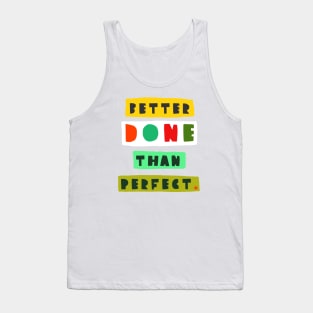 Better done than perfect Tank Top